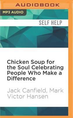 Chicken Soup for the Soul Celebrating People Who Make a Difference