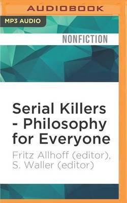 Serial Killers - Philosophy for Everyone: Being and Killing