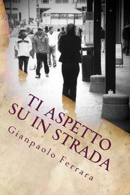 Ti Aspetto Su in Strada
