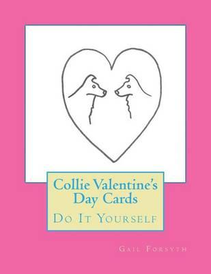 Collie Valentine's Day Cards: Do It Yourself