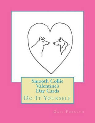 Smooth Collie Valentine's Day Cards: Do It Yourself