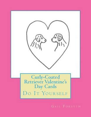 Curly-Coated Retriever Valentine's Day Cards: Do It Yourself