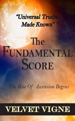 The Fundamental Score: Universal Truths Made Known