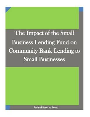 The Impact of the Small Business Lending Fund on Community Bank Lending to Small Businesses