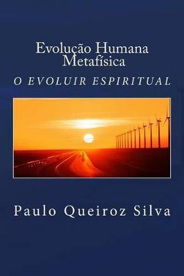 Evolu  o Humana Metaf sica: O Evoluir Espiritual