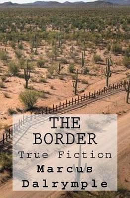 The Border: True Fiction