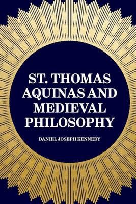 St. Thomas Aquinas and Medieval Philosophy