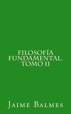 Filosofia Fundamental. Tomo II