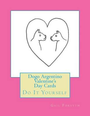 Dogo Argentino Valentine's Day Cards: Do It Yourself
