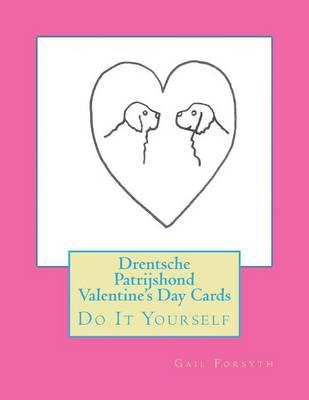 Drentsche Patrijshond Valentine's Day Cards: Do It Yourself