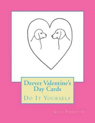 Drever Valentine's Day Cards: Do It Yourself
