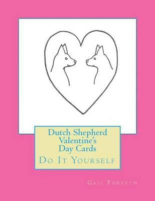 Dutch Shepherd Valentine's Day Cards: Do It Yourself