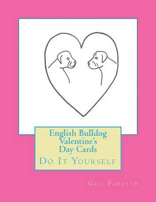 English Bulldog Valentine's Day Cards: Do It Yourself