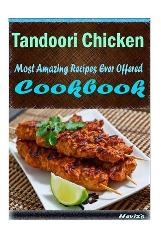 Tandoori Chicken: Most Amazing Recipes Ever Offered
