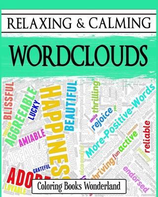 Relaxing and Calming Wordclouds - Coloring Books for Grownups