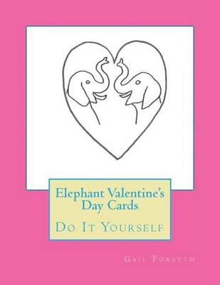 Elephant Valentine's Day Cards: Do It Yourself