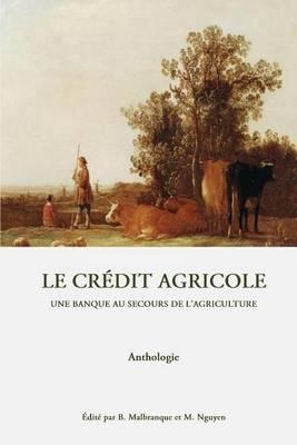 Le credit agricole: une banque au secours de l'agriculture