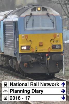 National Rail Network Planning Diary 2016 - 17