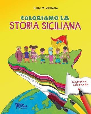 Coloriamo la storia siciliana: Tredici culture diverse in 5.000 anni