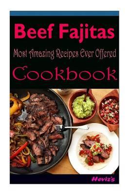 Beef Fajitas: Healthy and Easy Homemade for Your Best Friend