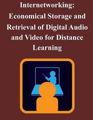 Internetworking: Economical Storage and Retrieval of Digital Audio and Video for Distance Learning