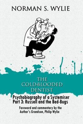 The Cold-Blooded Dentist: Psychobiography of a Systemiser Part 3: Russell and the Bed-Bugs