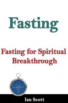 Fasting: Fasting for Spiritual Breakthrough