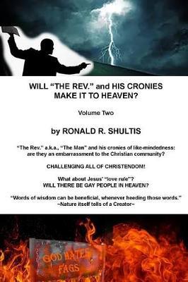 Will  The Rev.  and His Cronies Make It To Heaven? Volume Two