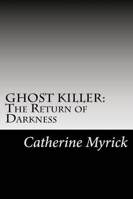 Ghost Killer: The Return of Darkness: An Investigation Discovery in the FBI's ATKID Major Case #30: Missing and Murdered Children