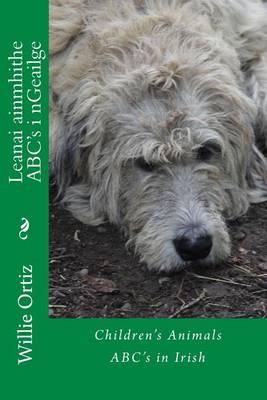 Leanai Ainmhithe ABC's I Ngeailge: Children's Animals ABC's in Irish