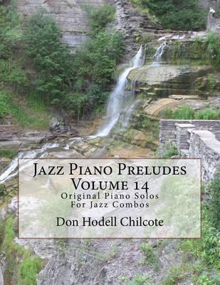 Jazz Piano Preludes Volume 14: Original Piano Solos For Jazz Combos