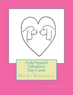 Field Spaniel Valentine's Day Cards: Do It Yourself
