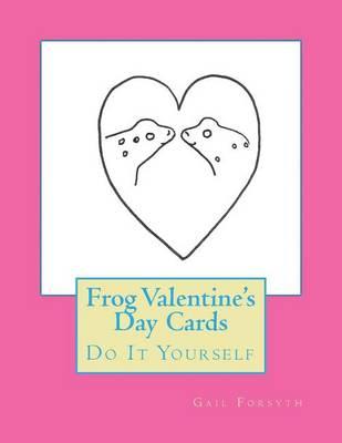 Frog Valentine's Day Cards: Do It Yourself