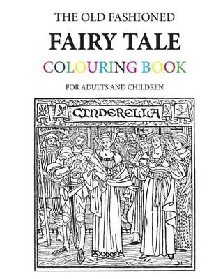 The Old Fashioned Fairy Tale Colouring Book