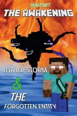 Minecraft: The Awakening: Wither Storm & the Forgotten Entity