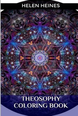 Theosophy Coloring Book: Meditational Spiritual Coloring Book, Mandala Patterns for Adults