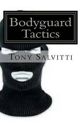 Bodyguard Tactics: Some key points