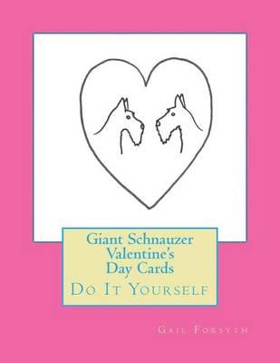 Giant Schnauzer Valentine's Day Cards: Do It Yourself