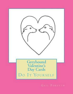 Greyhound Valentine's Day Cards: Do It Yourself