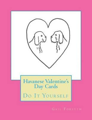 Havanese Valentine's Day Cards: Do It Yourself