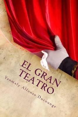 El Gran Teatro: El Poder Detras del Telon