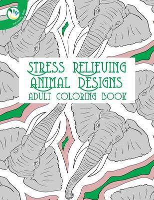 Stress Relieving Animal Designs Adult Coloring Book