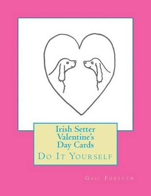 Irish Setter Valentine's Day Cards: Do It Yourself