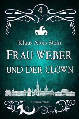 Frau Weber und der Clown: Frau Weber Krimis 4