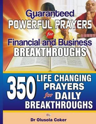 Guaranteed Powerful Prayers For Financial and Business Breakthroughs: 350 Life Changing Prayers for Daily Breakthroughs