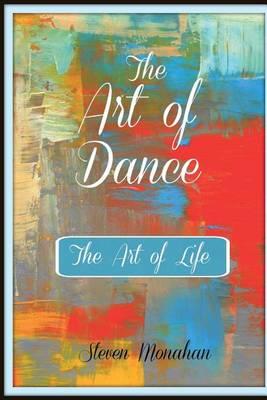 The Art of Dance: The Art of Life