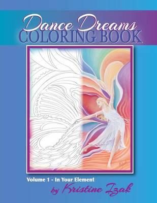 Dance Dreams Coloring Book: 22 designs to inspire the dancing spirit