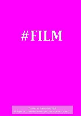 Carnet a Scenarios 16: 9 160 Pages - 4 Cadres de Scenarios Par Page Disposes a la Vertical: 17.78 X 25.4 CM Carnet Avec Couverture Rose, Ideal Pour Les Cineastes, Publicitaires, Animateurs; Pour Vous Assister Dans Votre Processus Creatif.
