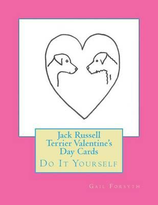 Jack Russell Terrier Valentine's Day Cards: Do It Yourself