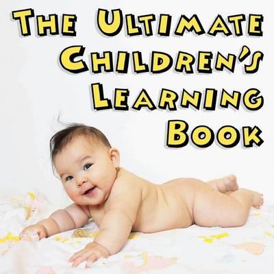 The Ultimate Children's Learning Book